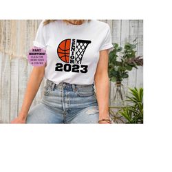 Senior 2023 Basketball Shirt, Senior Basketball Tee, Basketball Dad Shirt, Graduation 2023 Shirt, Graduation Class Shirt