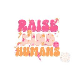 Raise Kind Humans PNG-Retro Sublimation Digital Design Download-mama png, png for moms, motivational png, preppy png, po