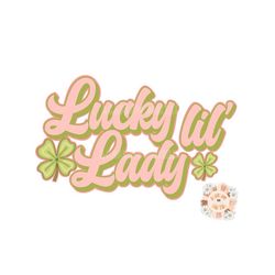 Lucky Lil Lady PNG-Saint Patrick's Day Sublimation Digital Design Download-clover png, lucky lady png, png for girls, li