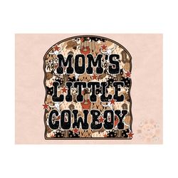 Moms Little Cowboy PNG-Western Sublimation Digital Design Download-cowboy png, mamas boy png, southwest png, png for boy