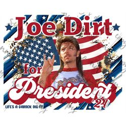 Dirt for President 24 Sublimation PNG instant downloads Memorial Day 4th of July