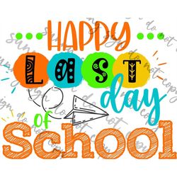 Happy Last Day of School PNG SVG instant download