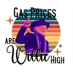Gas Prices are Willie High Retro PNG Sublimation instant download