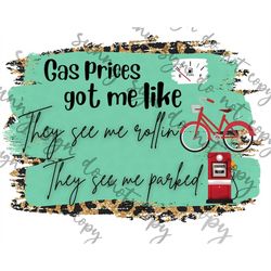 Gas prices got me like. empty. bicycle PNG instant download