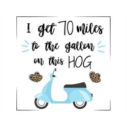 I get 70 miles to the gallon on this Hog PNG instant download