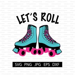 Let's Roll Digital Download | Roller Skates | Skating | Cricut | Silhouette | Digital File | Cut File | JPG | PNG | SVG