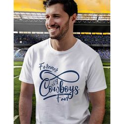 Forever A cowboys Fan svg, cowboys svg, cowboys png, cowboys Fan svg