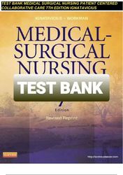 Test Bank Medical Surgical Nursing Patient Centered Collaborative Care 7th Ed