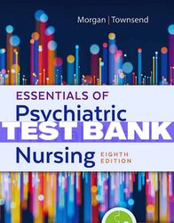 Test Bank Essentials of Psychiatric Mental Health Nursing 8th Ed