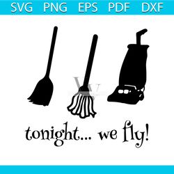 Tonight We Fly Svg, Halloween Svg, Come We Fly SVG, Fourth Sanderson Sister Svg, Halloween Gift, Wicked Witch Svg, Witch
