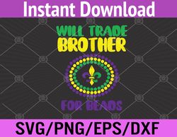 Will Trade Brother For Beads Funny Mardi Gras Family Kids Svg, Eps, Png, Dxf, Digital Download