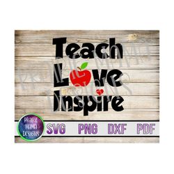 Teach love inspire apple SVG PNG DXF pdf cut file digital file digital download teacher