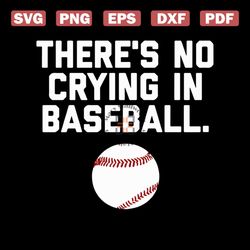 Theres No Crying In Baseball Svg, Sport Svg, Baseball Field Svg, Baseball Quote Svg, Baseball Match Svg, Baseball Svg, L