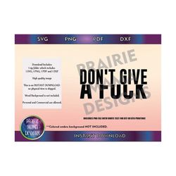Don't give a fuck SVG PNG DXF pdf cut file, digital download, sublimation designs, dtf or dtg designs, sweary designs, a