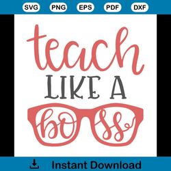 Teach Like A Boss Funny Quotes Svg