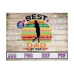 Best Dad by par Golf SVG PNG DXF pdf cut file digital file digital download golfing dad father's day