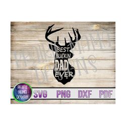 Best buckin Dad ever Deer head hunting SVG PNG DXF pdf cut file digital file digital download wildlife game animal deer