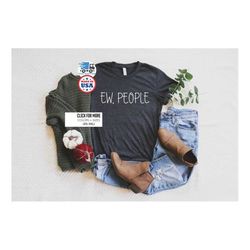 Ew People Shirt, Antisocial Shirt, Hipster Shirts,  Sarcastic Tee, Workout T-shirt, Funny Tee, Awkward Shirt, Introvert