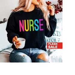 nurse sweatshirt - gift for school nurse shirt, nurse gift, rainbow nurse crewneck, back to school