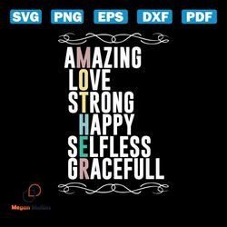 Mother Amazing Love Strong Happy Selfless Graceful Svg, Mothers Day Svg, Mother Adjectives Svg, Mom Svg, Amazing Mom Svg