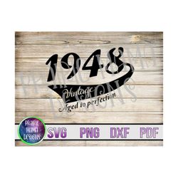 1948 vintage aged to perfection SVG PNG DXF pdf cut file digital download birthday shirt 1948