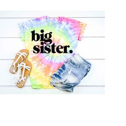 Tie Dye Big Sister Shirt - Promoted to Big Sister Announcement Shirt