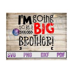 I'm going to be a big brother SVG PNG DXF pdf cut file digital file digital download blank birth announcement