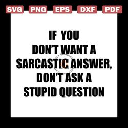 If you dont want a sarcastic answer, dont ask stupid question,Png, Dxf, Eps svg