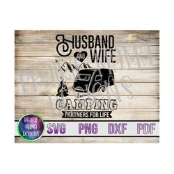 Husband and Wife camping partners for life SVG PNG DXF pdf cut file digital file digital download camp mountains camper