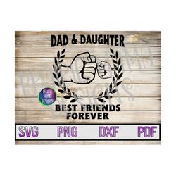 Dad & Daughter Best friends forever fist bump SVG PNG DXF pdf cut file digital file digital download father's day