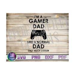 I'm a Gamer dad like a normal dad only much cooler SVG PNG DXF pdf cut file digital file digital download video game con