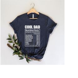 Cool Dad Nutritional Facts Funny father's Day T Shirt, Fathers Day Gift, Fathers Day Shirt, Nutritional Dad Shirt, Nutri