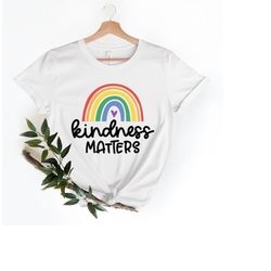 kindness matters shirt, kindness graphic tee, be kind graphic tee, teacher shirt, kindness shirt, teacher graphic tee, r