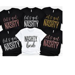 Let's Get Nashty Shirt, Lets Get Nashty, Let's Get Nashty Bride Shirt, Nashville Bachelorette Shirts, Nashville Bachelor