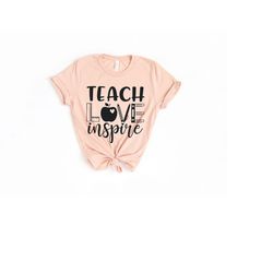 Inspirational Teacher Shirts, Teach Love Inspire Shirt, Back To School Shirt, First Grade Teacher Shirts, Teacher Apprec