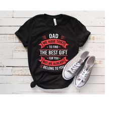 Funny Dad TShirt, Dad Birthday Gift, Best Fathers T Shirt, Fathers Day Gift From Kids, We Have Tried To Find The Best Gi
