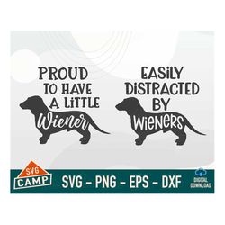 Wiener Dog Svg, Easily Distracted by Wieners Svg, Proud To Have A Little Weiner Svg, Dachshund Svg, Dachshund Lover Svg