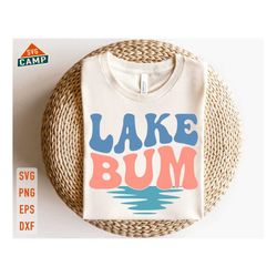 Lake Bum svg, Lake Vibes svg, Lake Life svg, Summer Lake svg, Lake Vacation svg, Summer Lake svg, Lake Days svg, Lake Sh