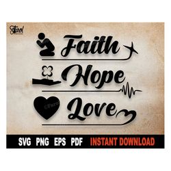 Faith Hope Love SVG, Christian Svg File For Cricut, Vector Cutting file, Religious Svg Clipart, Png Shirt Design- Instan