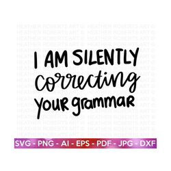 Silently Correcting Your Grammar SVG, Sarcastic SVG, Sarcasm svg, Humorous svg, Funny svg, Hand-lettered, Mean, Cut File