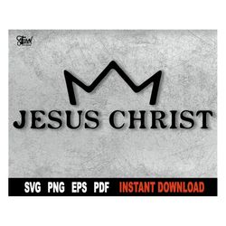 Name Jesus Christ With Crown, Svg File For Cricut, Religious Cut File, Shirt Design Sublimation, Christian Clipart- Inst