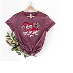 My Dog is My Valentine Shirts, Leopard Print Valentine's Shirt, Dog Lovers Shirt, Valentine's Day Shirt, Gift For Dog Lo