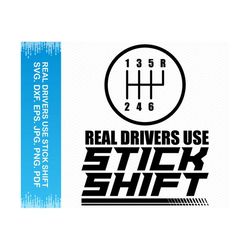 Real Drivers Use Stick Shift svg, Racing svg, Drag racing svg, Drag racing png, Race car svg, Checkered flag svg, Cricut