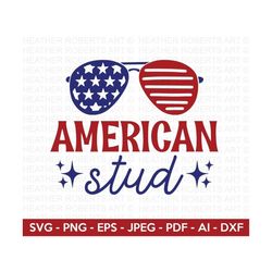 American Stud SVG, 4th of July SVG, July 4th svg, Fourth of July svg, USA Flag svg, Independence Day Shirt, Cut File Cri