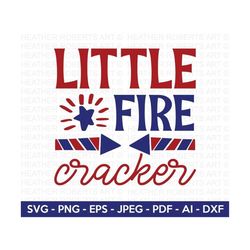 Little Fire Cracker SVG, 4th of July SVG, July 4th svg, Fourth of July svg, USA Flag svg, Independence Day Shirt, Cut Fi