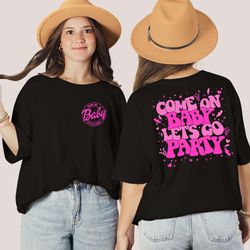 come on barbie let's go party, girl doll shirt, birthday girl  shirt, birthday party shirt, party girls shirt, birthday