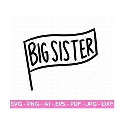 Big Sister SVG, Big Sister Outfit svg, Sister Announcement SVG, New Baby svg, Hand Lettered Design, Cut File for Cricut,