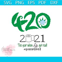 420 2021 The Year When Sht Got Real Quarantined Svg, Trending Svg, Cannabis Svg, Cannabis Weed Svg, Weed Svg, 420 Svg, Q