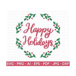 Happy Holidays SVG, Merry Christmas SVG, Christmas Quotes SVG, Santa svg, Holiday, Merry Christmas svg, Christmas Shirt,