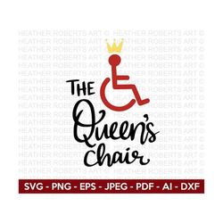The Queen's Chair Svg, Wheelchair Svg, Handicap Svg, Disability Sign Svg, Special Mobility Svg, Queen Svg, Cut files for